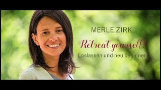 Merle Zirk - Retreat yourself