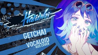 Vocaloid - Getcha! (Rus Cover) By Haruwei & Sabi-Tyan