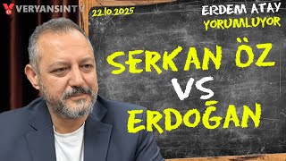 Serkan Öz Hakim Karşısında -Atatürkü Savunmanın Bedeli Ne?Erdem Atay Gündemi Yorumluyor22.10.2025