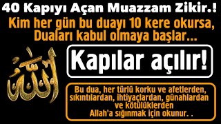 40 Kapıyı Açan Muhteşem Dua. Kim Bu Zikri 10 Kere Okursa Yüce Allah Maddi Manevi Yardımını Gönderir
