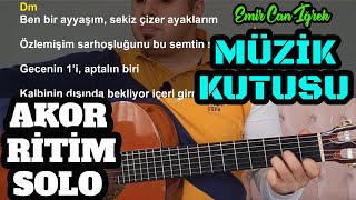 Emir Can İğrek - Müzik Kutusu Gitar Dersi - Orjinal ve Kolay Anlatım (AKOR - RİT