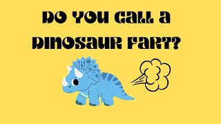 Dinosaur Fart?