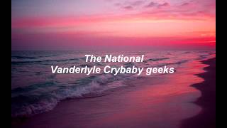 Watch National Vanderlyle Crybaby Geeks video