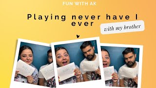 Never Have I Ever Challenge With My Brother Anam Khan