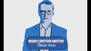Başarılı Kariyerin Anahtarı Ömer Aras