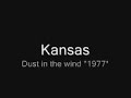 Kansas - Dust in the wind 1977