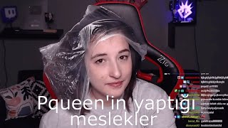Pqueenin Yaptığı Meslekler