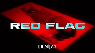 Deniiza - Red Flag Official Video 2025