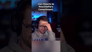 Dan Reacts To Pewdiepies Compliment...
