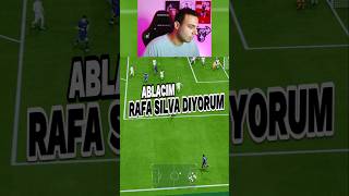 Ablacım Rafa Silva Diyorum...