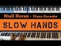 Niall Horan - Slow Hands - LOWER Key (Piano Karaoke / Sing Along)