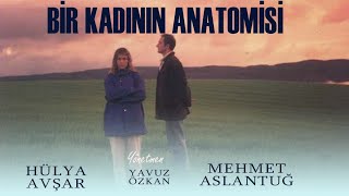 Bir Kadının Anatomisi Türk Filmi | FULL | HÜLYA AVŞAR | MEHMET ASLANTUĞ
