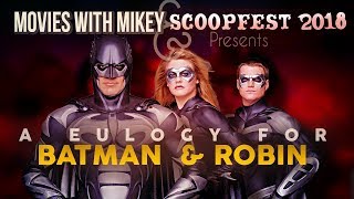 A Eulogy for Batman & Robin (From Scoopfest '18) - Movies with Mikey