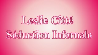 Leslie Citté - Séduction Infernale
