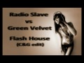 Radio Slave vs Green Velvet - Flash House (C&G edit)