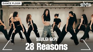 SEULGI 슬기 '28 Reasons' Dance Practice