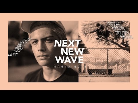 Diego Johnson - Mag Minute | Next New Wave