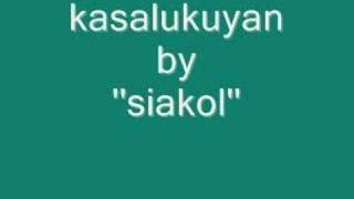 Watch Siakol Kasalukuyan video