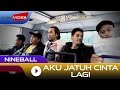 Nineball - Aku Jatuh Cinta Lagi | Official Video download mp3 dan video Nineball - Aku Jatuh Cinta Lagi | Official Video