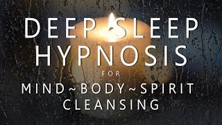 Deep Sleep Hypnosis for Mind Body Spirit Cleansing (Rain & Music for Guided Drea