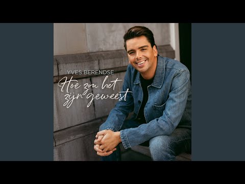 Yves Berendse - Hoe Zou Het Zijn Geweest