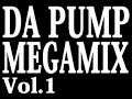 DA PUMP　MEGAMIX Vol.1