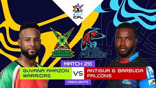 Highlights Guyana Amazon Warriors Vs Antigua & Barbuda Falcons Cpl 2025