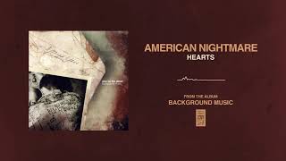Watch American Nightmare Hearts video