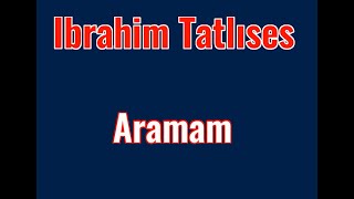 Aramam Sözleri Lyrics - Ibrahim Tatlıses Karaoke Display