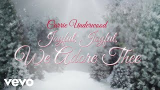 Watch Carrie Underwood Joyful Joyful We Adore Thee video