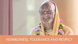 Humbleness, Tolerance and Respect • Śrīpad Bhakti Sādhaka Muni Mahārāja