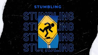 Stumbling Pt 2