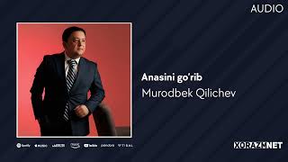 Murodbek Qilichev - Anasini Go'rib | Муродбек Киличев - Анасини Гуриб (Audio)