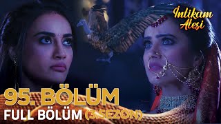 İntikam Ateşi Hint Dizisi 3.Sezon 95. Bölüm Kısa Versiyon
