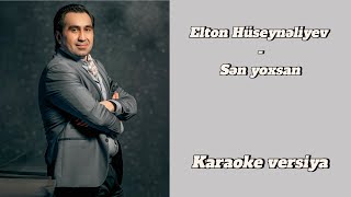 Elton Hüseynəliyev - Sən Yoxsan. Karaoke Versiya