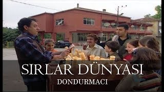 Sırlar Dünyası - DONDURMACI