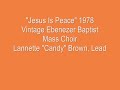 "Jesus Is Peace" -Vintage Ebenezer Baptist Mass Choir