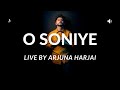 O Soniye Live | Arjuna Harjai ft Veljon Noronha & Omkar Sulankhe