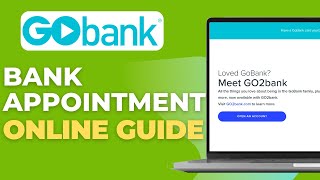 How To Schedule An Appointment With Gobank Online 2025 Guide