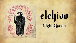 Watch Elchivo Night Queen video