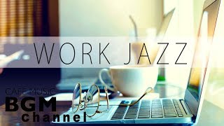 Work Jazz Relaxing Jazz Bossa Nova Music Cafe Music For Work Study Work Jazz Relaxing Jazz Bossa Nova Music Cafe Music For Work Study