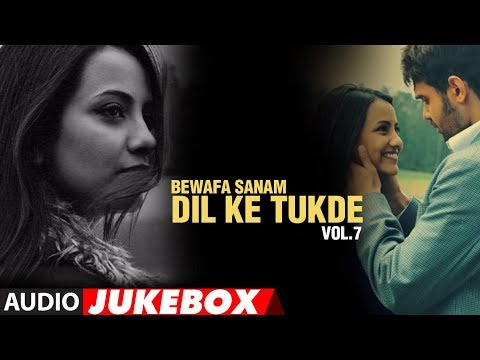 Bewafa Sanam - Dil Ke Tukde Vol.7 (Full Songs) - Jukebox