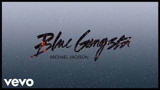 Michael Jackson - Blue Gangsta (Audio)