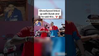 Speed Linked Up With Burak And He Said This.. Viral