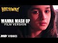 "Wanna Mash Up ?" (Film Version) Highway | Randeep Hooda, Alia Bhatt