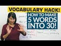 Vocabulary Hack: How 5 words become 30!