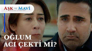 Oğlum Acı Çekerek Mi Öldü Ali?-Aşk Ve Mavi 7. Bölüm