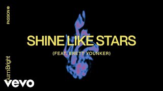 Watch Passion Shine Like Stars feat Brett Younker video
