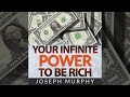 Your Infinite Power  to Be Rich (FULL Audiobook by Joseph Murphy)