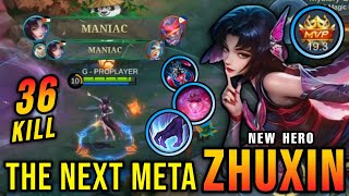 36 Kills + 2x MANIAC!! The Next META Zhuxin New Hero Mobile Legend!! - New Hero 